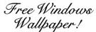 Free Windows Wallpaper!